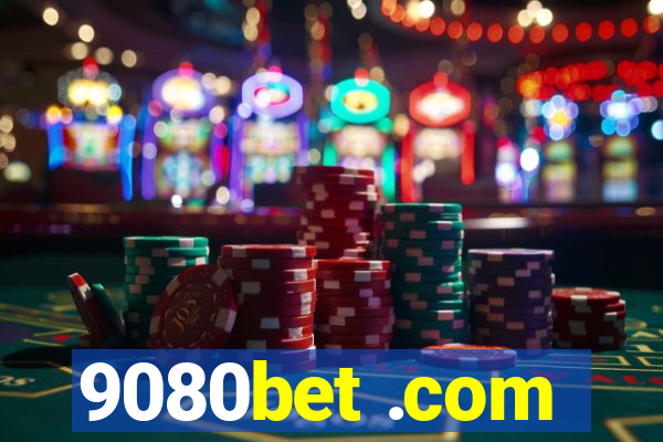 9080bet .com